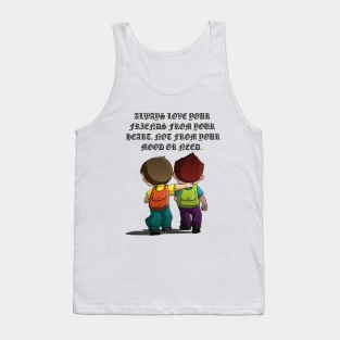 Always love your friends Tank Top